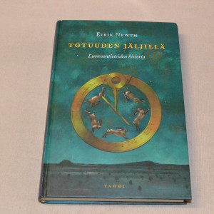 Eirik Newth Totuuden jäljillä - Luonnontieteiden historia